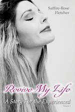 Revive My Life: A Story For the Experienced 