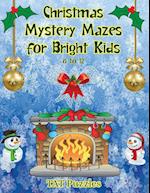 Christmas Mystery Mazes for Bright Kids 8-12 