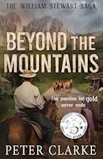 Beyond the Mountains: The William Stewart Saga 