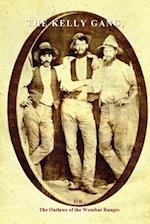 The Kelly Gang: Or, The Outlaws of the Wombat Ranges 