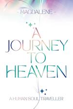 A Journey to Heaven: A Human Soul Traveller 