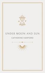 Under Moon and Sun: A Collection of Poems 