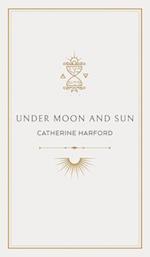 Under Moon and Sun: A Collection of Poems 