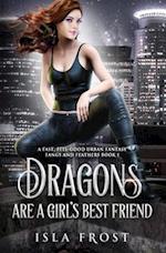 Dragons Are a Girl's Best Friend: A Fast, Feel-Good Urban Fantasy 