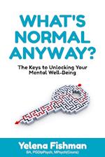 WHAT'S NORMAL ANYWAY?