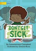 Don't Get Sick 