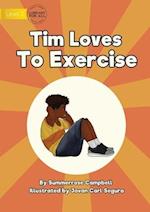 Tim Loves to Exercise 