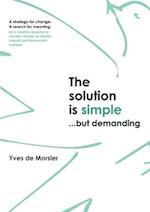 The solution is simple...but demanding 