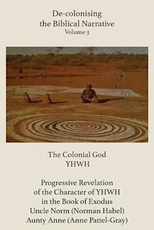 De-Colonising the Biblical Narrative. Volume 3