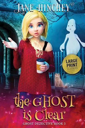 The Ghost is Clear - Large Print Edition