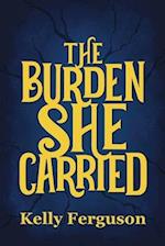The Burden She Carried 