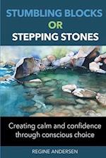 Stumbling Blocks or Stepping Stones