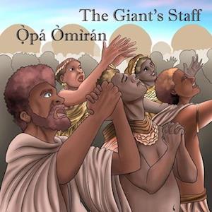 The Giant's Staff / O&#803;&#768;pa&#769; O&#768;mi&#768;ra&#769;n