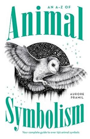 An A-Z of Animal Symbolism