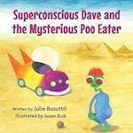 Superconscious Dave and the Mysterious Poo Eater 