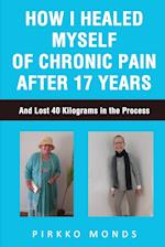 How I Healed Myself of Chronic Pain after 17 Years 