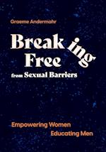 Breaking Free From Sexual Barriers 