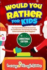 Would You Rather For Kids - Christmas Edition