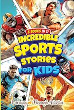 Incredible Sports Stories For Kids 