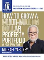 How to Grow a Multi-Million Dollar Property Portfolio - In Your Spare Time