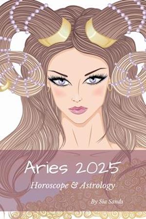 Aries 2025: Horoscope & Astrology