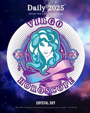 Virgo Daily Horoscope 2025: Design Your Life Using Astrology