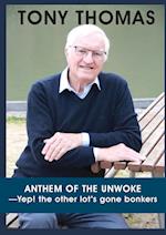 ANTHEM OF THE UNWOKE -Yep! the other lot's gone bonkers 