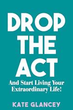 DROP THE ACT