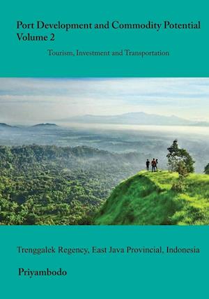 Port Development and Commodity Potential, Volume 2 , East Java, Indonesia