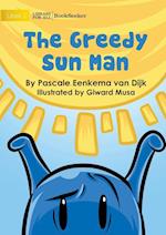 The Greedy Sun Man 
