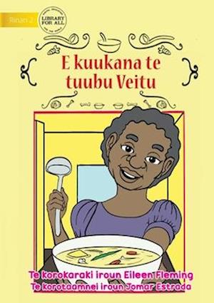 Veitu Cooks some Soup - E kuukana te tuubu Veitu (Te Kiribati)