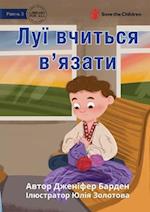 Louis Learns to Knit - &#1051;&#1091;&#1111; &#1074;&#1095;&#1080;&#1090;&#1100;&#1089;&#1103; &#1074;'&#1103;&#1079;&#1072;&#1090;&#1080;