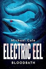 Electric Eel: Bloodbath 