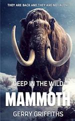 Deep In The Wild: Mammoth 