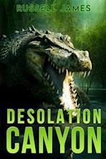 Desolation Canyon: A Prehistoric Thriller 