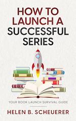 How To Launch A Successful Series