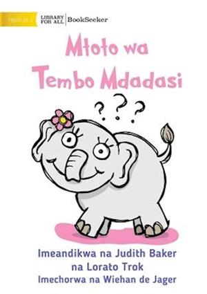 Curious Baby Elephant - Mtoto wa Tembo Mdadasi