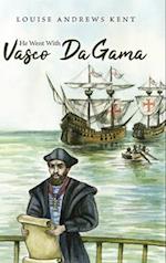 He Went With Vasco Da Gama 