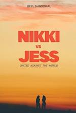 Nikki vs Jess: United Against the World 