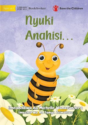 The Bee is Feeling... - Nyuki Anahisi...