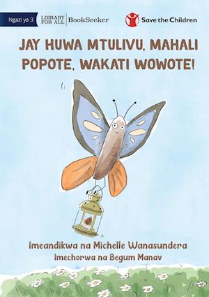 Jay Is Calm, Anywhere, Anytime! - Jay Huwa Mtulivu, Mahali Popote, Wakati Wowote!