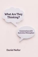 What Are They Thinking? Conversations With Australian Philosophers