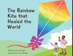 The Rainbow Kite that Healed the World 