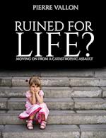 Ruined For Life?