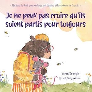 Je ne peux pas croire qu'ils soient partis pour toujours