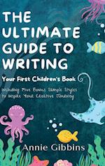 The Ultimate Guide to Writing a Children's Book