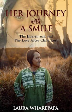 Her Journey With A Smile: The Heartbreak and The Love After Child Loss