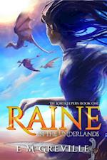 Raine in the Underlands : Book One