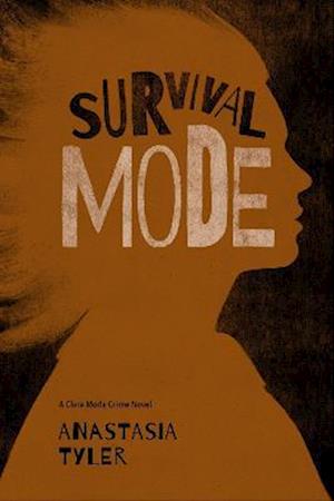 Survival Mode : A Clara Mode Crime Novel