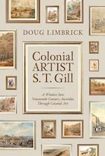Colonial Artist S.T. Gill: A Window Into Nineteenth-Century Austalia Through Colonial Art 